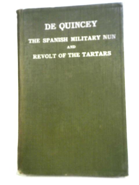 The Spanish Military Nun and Revolt of the Tartars par De Quincey