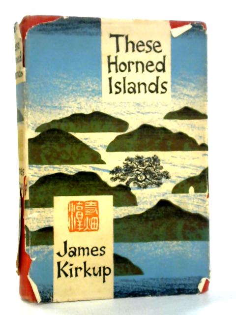 These Horned Islands By James Kirkup