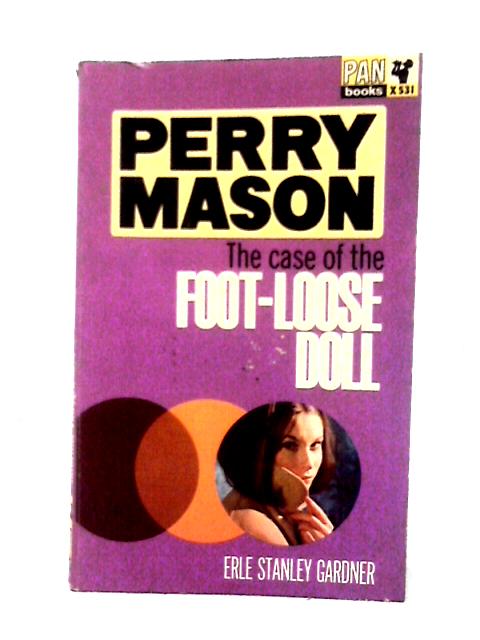 Perry Mason - The Case Of The Foot-Loose Doll By Erle Stanley Gardner