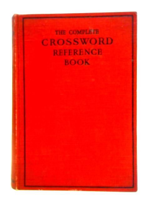 The Complete Crossword Reference Book By C. H. R. Thorn