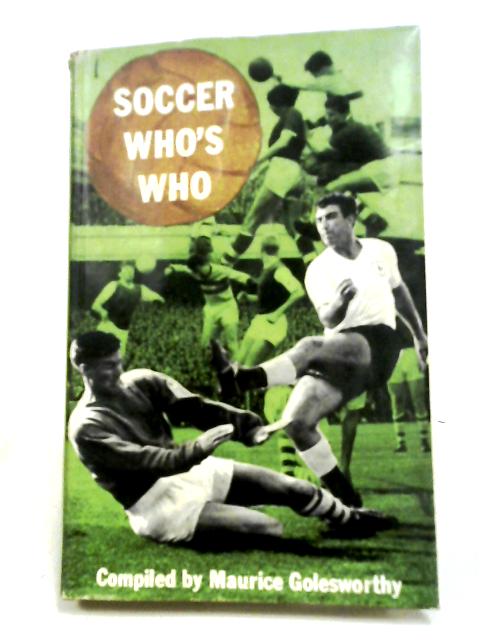 Soccer Who's Who By Maurice Golesworthy (ed.)