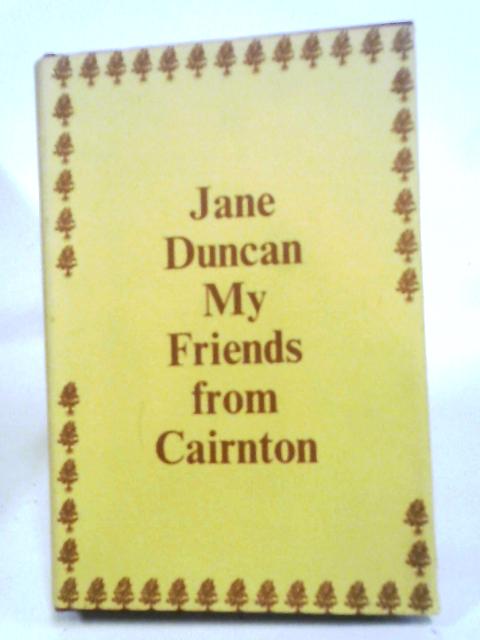 My Friends From Cairnton By Jane Duncan