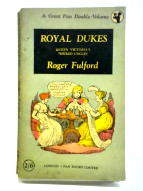 Royal Dukes von Roger Fulford