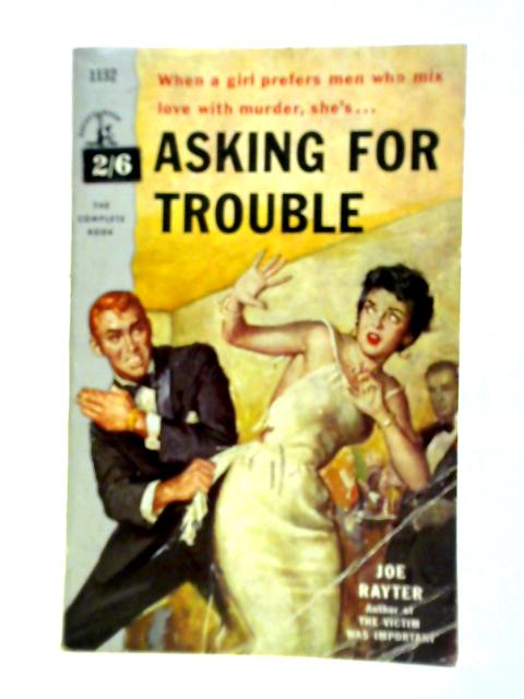 Asking For Trouble By Joe Rayter