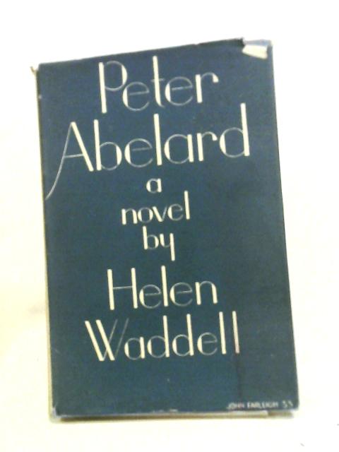 Peter Abelard By Helen Waddell