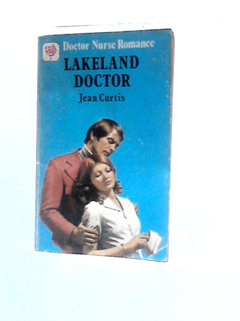 Lakeland Doctor (Doctor Nurse Romance) By Jean Curtis
