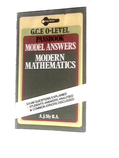 Modern Mathematics: "O" Level Model Answers (Key Facts) par A.J.Sly