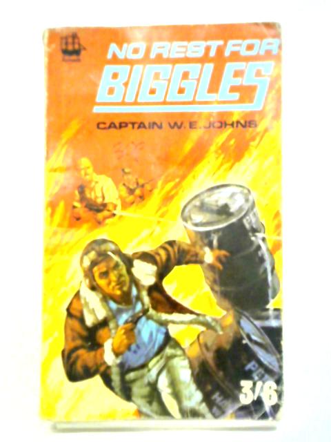 No Rest for Biggles By Captain W. E. Johns