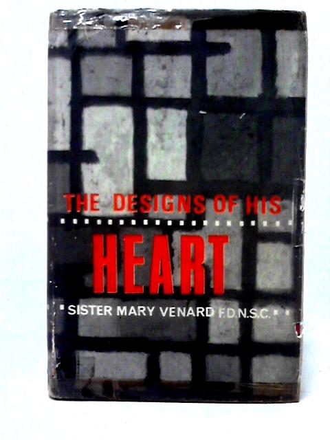 The Designs of His Heart von Sister Mary Venard