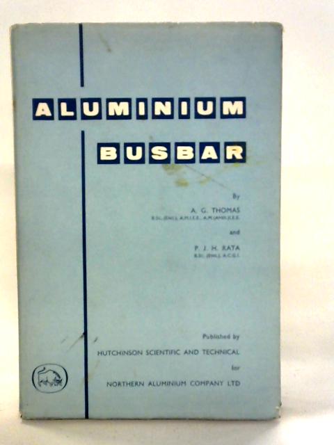 Aluminium Busbar: Comprehensive Handbook on Design, Construction And Installation von A. G Thomas