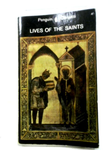Lives Of The Saints: The Voyage Of St Brendan, Bede, Life Of Cuthbert, Eddius Stephanus, Life Of Wilfrid By J.F.Webb