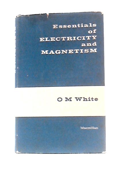 Essentials of Electricity and Magnetism III von Oliver Morrow White