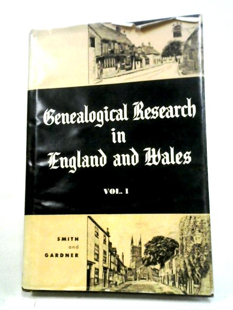 Genealogical Research in England and Wales, Vol. I By David E. Gardner