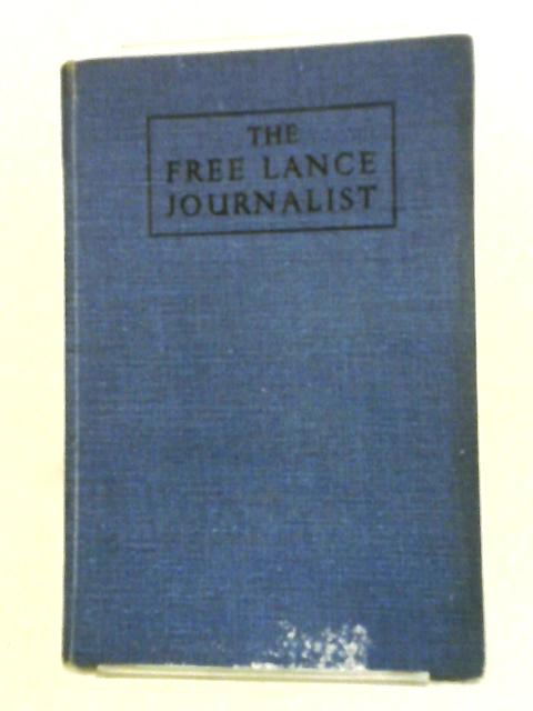 The Free Lance Journalist By Reginald Harrison