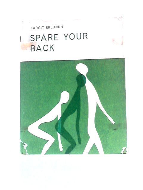 Spare Your Back von Margit Eklundh