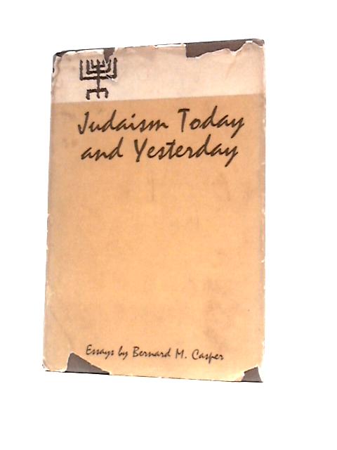 Judaism Today And Yesterday von Bernard Moses Casper