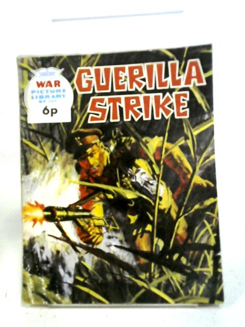 Guerilla Strike, War Picture Library No. 699 By Anon