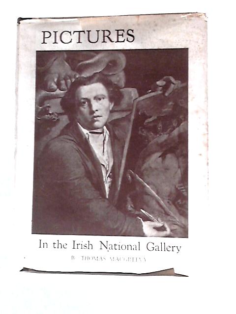 Pictures in the Irish National Gallery von Thomas Macgreevy