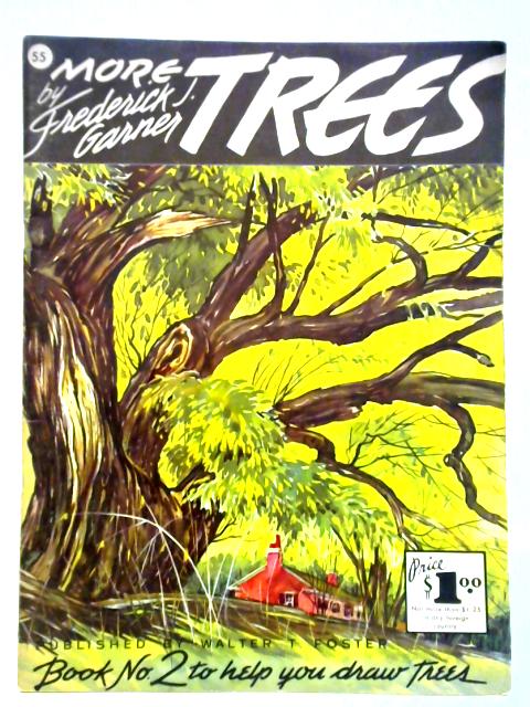More Trees (#55) By Frederick J. Garner