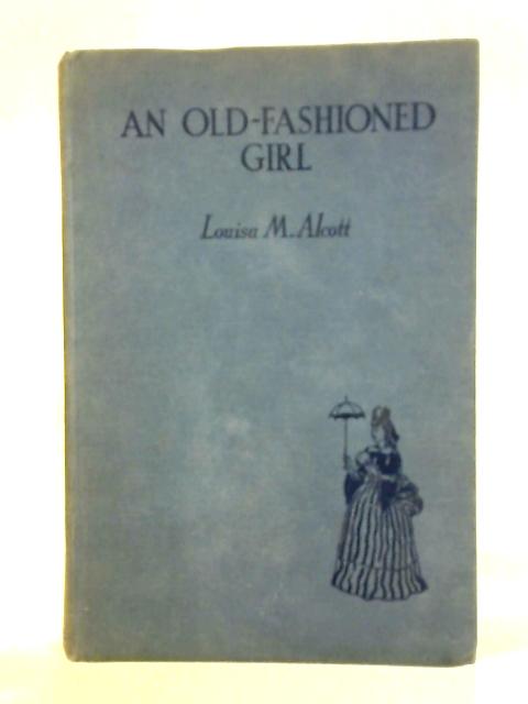 An Old-Fashioned Girl By Louisa M. Alcott