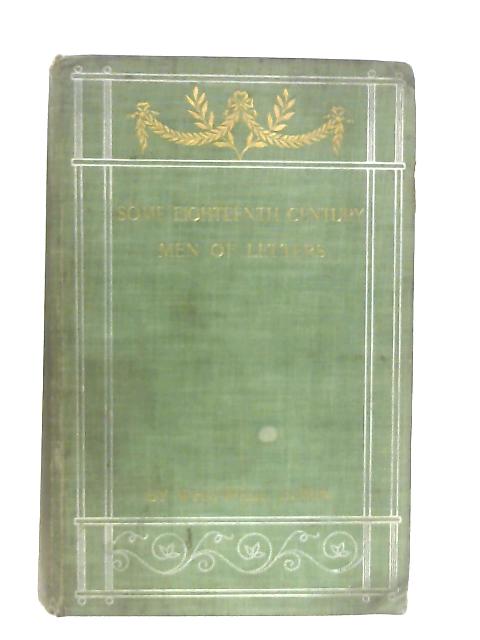 Some XVIII Century Men of Letters Biographical Essays by Whitwell Elwin, Vol I & Memoir - Cowper By Warwick Elwin (Ed.)