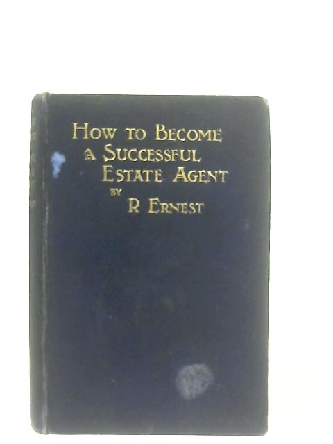 How to Become a Successful Estate Agent By R. Ernest