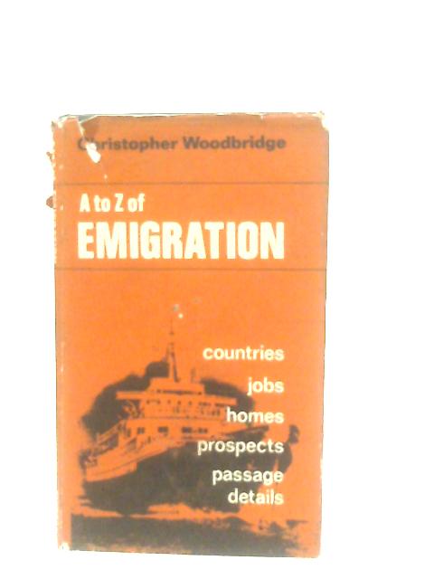 A to Z of Emigration von Christopher Woodbridge