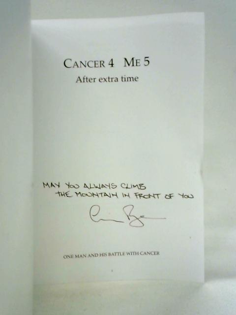 Cancer 4 Me 5 After Extra Time: The Memoir and Inspirational Story von Liam Ryan