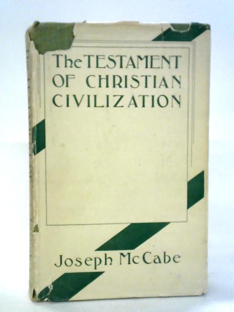 The Testament Of Christian Civilization von Joseph McCabe