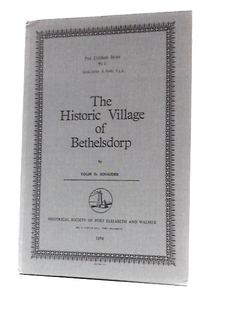 The Historic Village Of Bethelsdorp von Colin D.Schauder