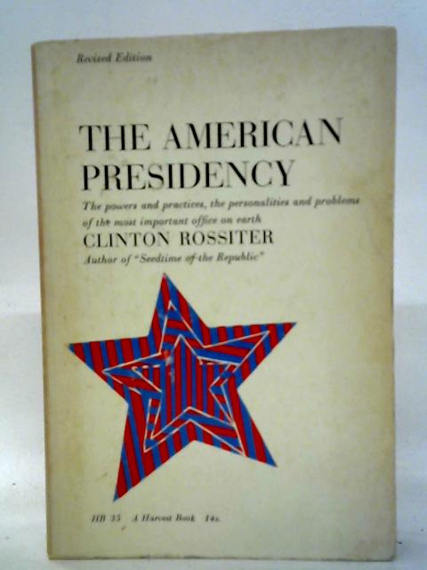 The American Presidency By Clinton Rossiter