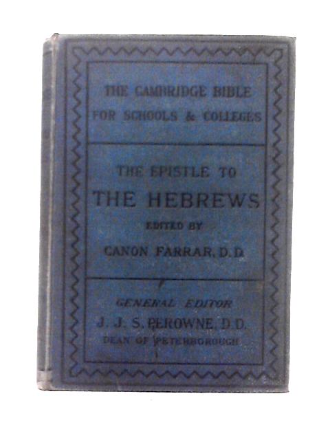 The Epistle of Paul the Apostle to the Hebrews with Notes and Introduction von The Ven. F. W. Farrar