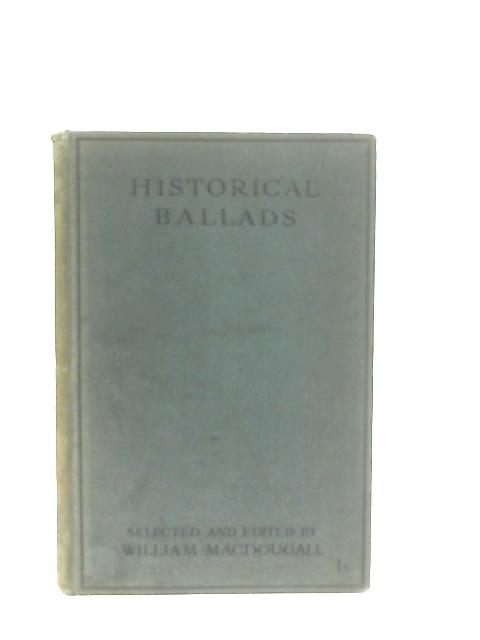 Historical Ballads By William Macdougall (Ed.)