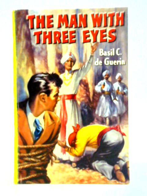 The Man with Three Eyes By Basil C. de Guerin