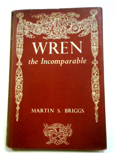 Wren The Incomparable By Martin Briggs