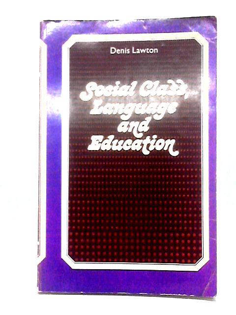 Social Class, Language and Education By Denis Lawton