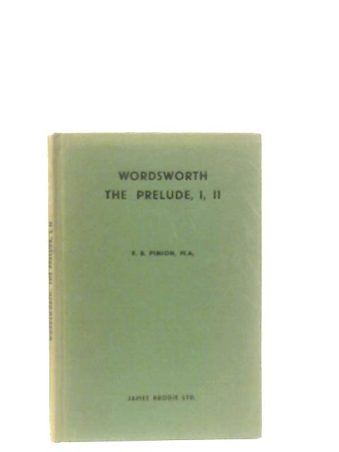 The Prelude, Books I, II By Wordsworth, F. B. Pinion (Ed.)