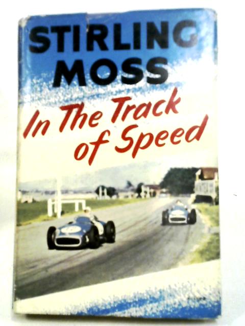 In The Track of Speed von Stirling Moss