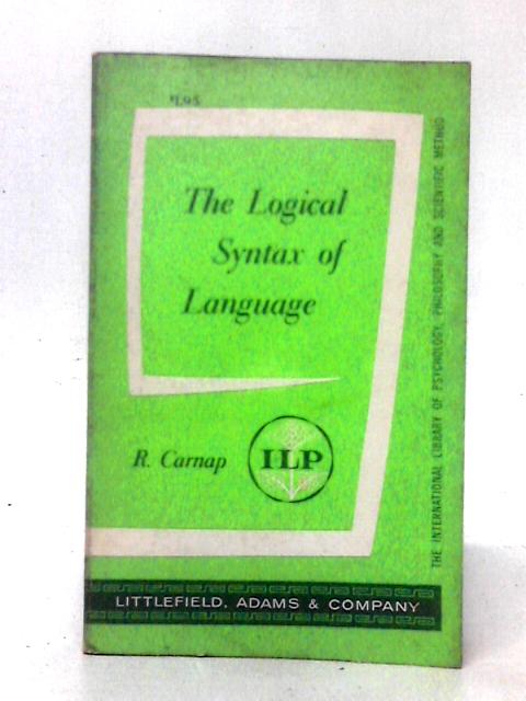 The Logical Syntax of Language By Rudolf Carnap