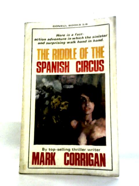The Riddle Of The Spanish Circus By Mark Corrigan