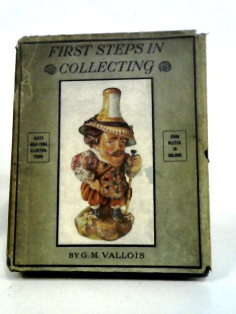 First Steps in Collecting By G.M. Vallois