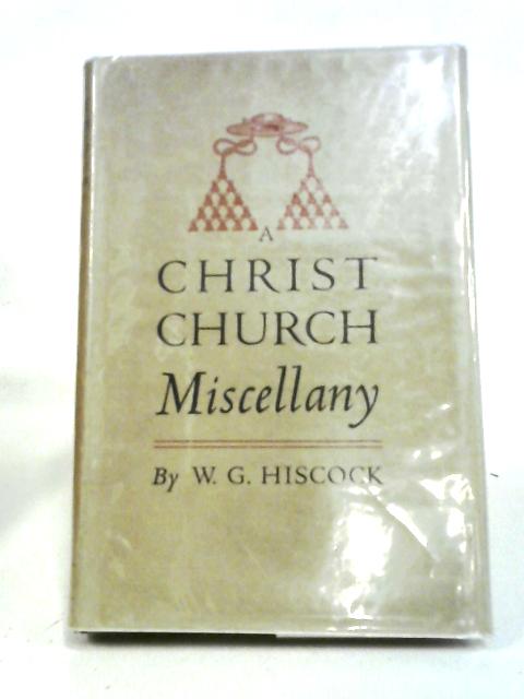 A Christ Church Miscellany By W. G. Hiscock