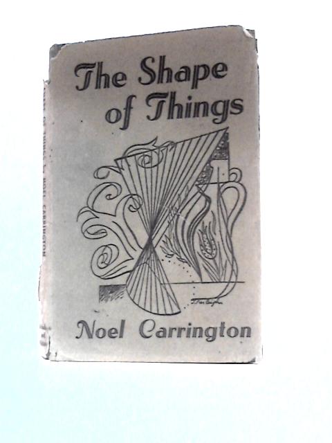 The Shape of Things von Noel Carrington