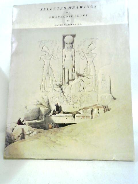 Selected Drawings of Pharonic Egypt By David Roberts