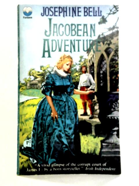 Jacobean Adventure By Josephine Bell