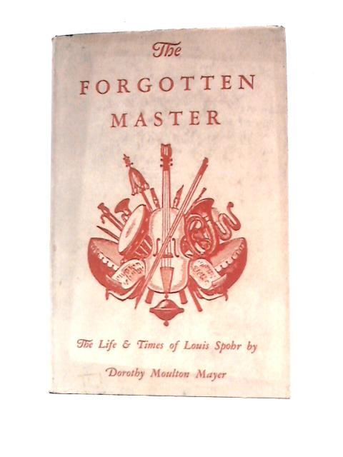 The Forgotten Master By Dorothy Moulton Mayer