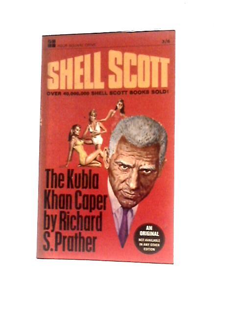 Shell Scott - The Kubla Khan Caper By Richard S. Prather