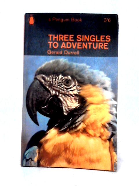 Three Singles to Adventure par Gerald Durrell
