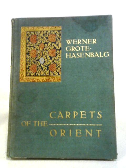 Carpets of the Orient By Werner Grote-Hasenbalg