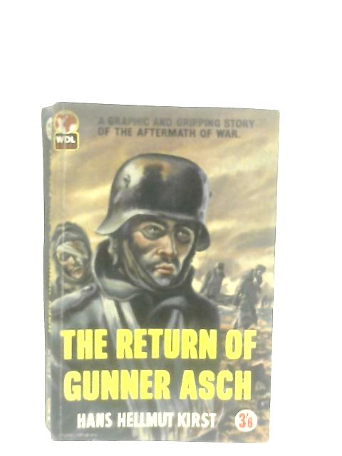 The Return of Gunner Asch By Hans Hellmut Kirst